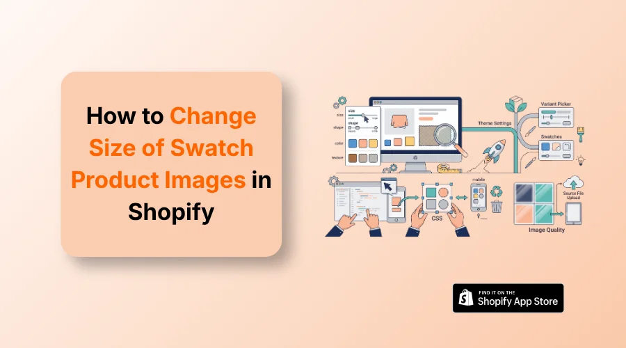 How to Change Swatch Product Image Size in Shopify – Two Methods