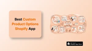 Featured Image for Best Custom Product Options Shopify App
